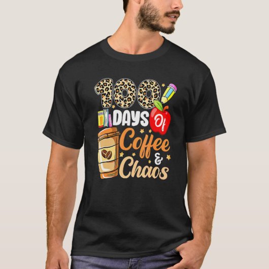 100 Days Of Coffee And Chaos 100th Day Of School F Tシャツ (正面)