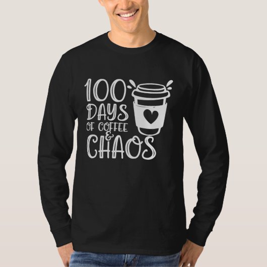 100 Days of Coffee and Chaos Funny Teacher Tees Tシャツ (正面)