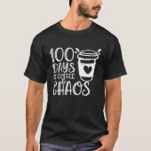 100 Days of Coffee and Chaos Funny Teacher Tees Tシャツ (正面)