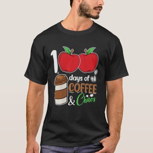 100 days of coffee and chaos perfect for any Stude Tシャツ (正面)