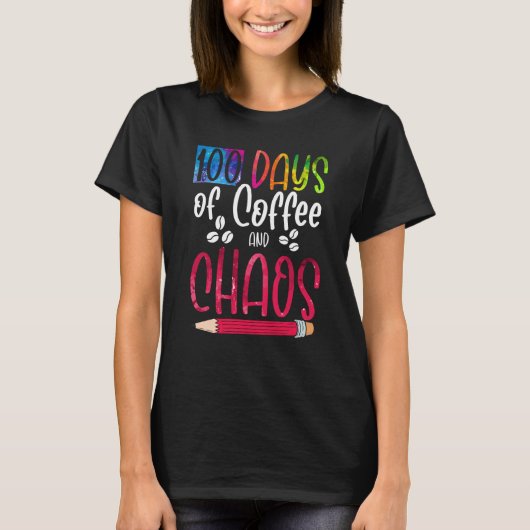 100 Days Of Coffee And Chaos Teacher School Lesson Tシャツ (正面)