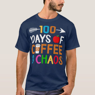 100 Days Of Coffee & Chaos 100th Day Of School T-S Tシャツ