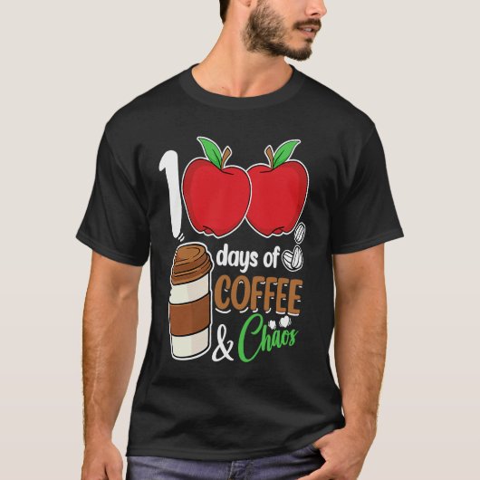 100 Days Of Coffee & Chaos 100th Day Of School Te Tシャツ (正面)