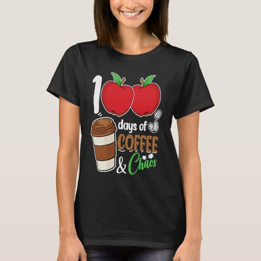 100 Days Of Coffee & Chaos  100th Day Of School Te Tシャツ (正面)