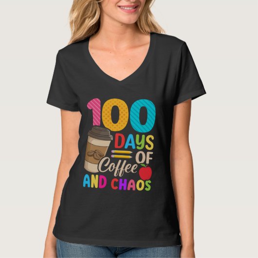 100 Days Of Coffee & Chaos  100th Day Of School Te Tシャツ (正面)