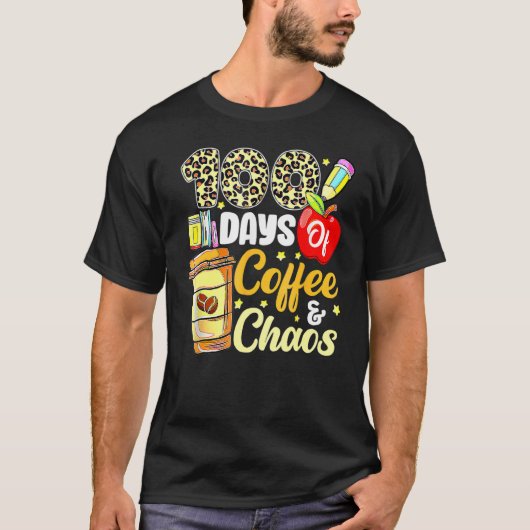 100 Days Of Coffee & Chaos 100th Day Of School Tea Tシャツ (正面)