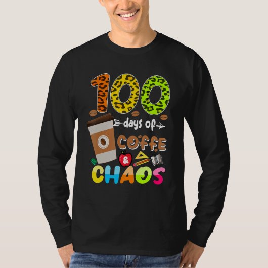 100 Days Of Coffee & Chaos - 100th Day School Teac Tシャツ (正面)
