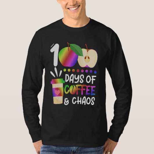 100 Days Of Coffee & Chaos   100th Day School Teac Tシャツ (正面)