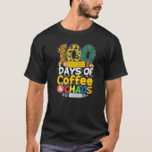 100 Days Of Coffee & Chaos 100th Day School Teache Tシャツ (正面)