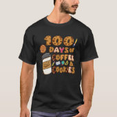 100 Days Of Coffee & Cookies 100th Day Of School T Tシャツ (正面)