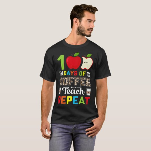 100 Days of Coffee Teach Repeat Teacher Coffe Caff Tシャツ (正面フル)