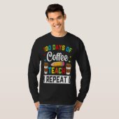 100 Days of Coffee Teach Repeat Teacher Coffe Caff Tシャツ (正面フル)