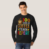 100 Days of Coffee Teach Repeat Teacher Coffe Caff Tシャツ (正面フル)