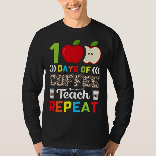 100 Days of Coffee Teach Repeat Teacher Coffe Caff Tシャツ (正面)