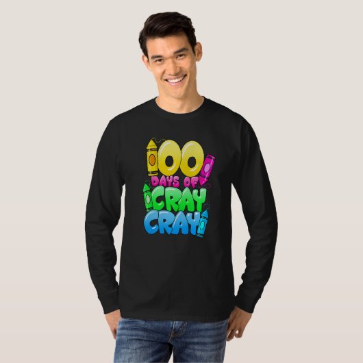 100 Days Of Cray Cray 100th Day of School Teacher Tシャツ (正面フル)