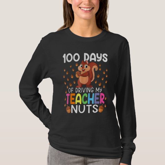 100 Days Of Driving My Teacher Nuts 100th Day Of S Tシャツ (正面)