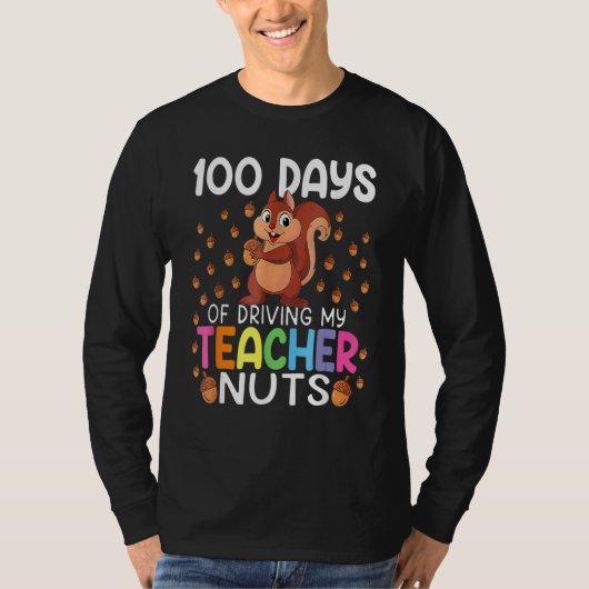 100 Days Of Driving My Teacher Nuts 100th Day Of S Tシャツ (正面)