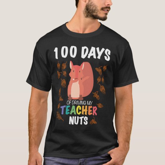 100 Days of Driving My Teacher Nuts Funny 100th Da Tシャツ (正面)
