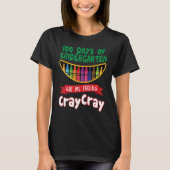 100 Days Of Kindergarten Got Me Feeling Cray Cray  Tシャツ (正面)