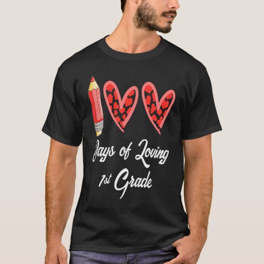 100 Days Of Loving 1st Grade 100th Day Of School T Tシャツ (正面)