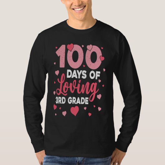 100 Days Of Loving 3rd Grade 100th Day Of School T Tシャツ (正面)