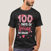 100 Days Of Loving 3rd Grade 100th Day Of School T Tシャツ (正面)