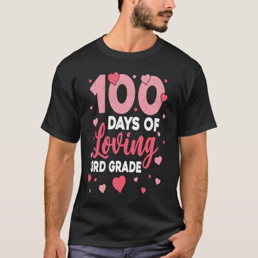 100 Days Of Loving 3rd Grade 100th Day Of School T Tシャツ (正面)