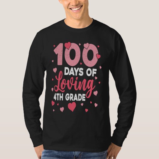100 Days Of Loving 4th Grade 100th Day Of School T Tシャツ (正面)