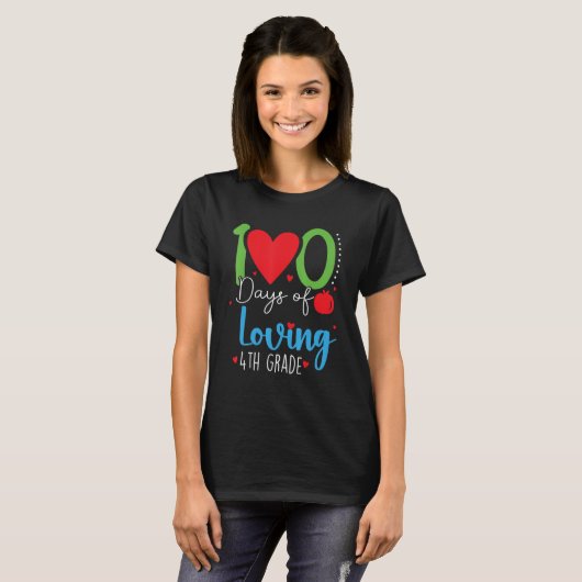 100 Days Of Loving 4th Grade 100th Days Of School  Tシャツ (正面フル)