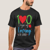 100 Days Of Loving 4th Grade 100th Days Of School  Tシャツ (正面)