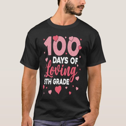 100 Days Of Loving 5th Grade 100th Day Of School T Tシャツ (正面)