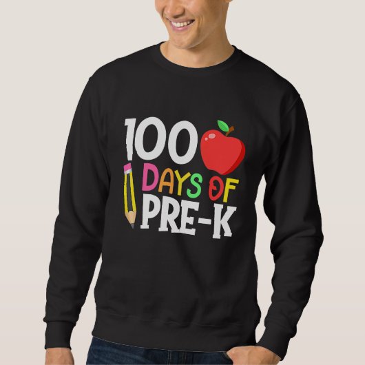 100 Days Of Pre K  Happy 100th Day Of School Teach スウェットシャツ (正面)