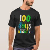 100 Days Of School 100 Days Brighter  Student Teac Tシャツ (正面)