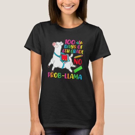 100 Days Of School 6th Grade No Prob Llama Teacher Tシャツ (正面)