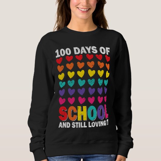 100 Days of school and still loving it Hearts Cute スウェットシャツ (正面)