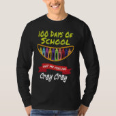100 Days of School Got Me Feeling Cray Cray  1 Tシャツ (正面)