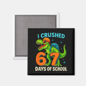 100 Days Of School I Crushed 67 Days Of School Stu マグネット (正面/裏面)