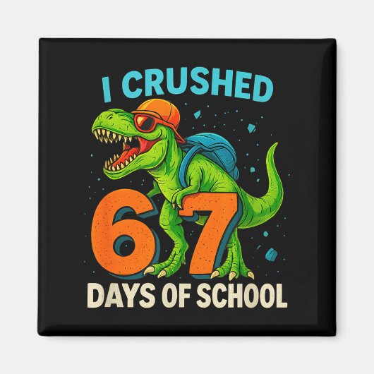 100 Days Of School I Crushed 67 Days Of School Stu マグネット (正面)