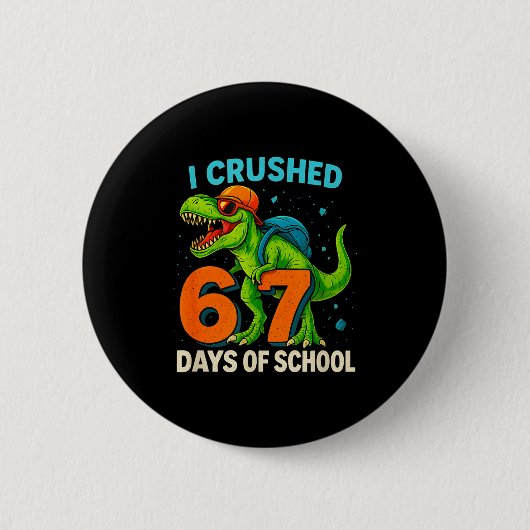 100 Days Of School I Crushed 67 Days Of School Stu 缶バッジ (正面)