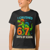 100 Days Of School I Crushed 67 Days Of School Stu Tシャツ (正面)