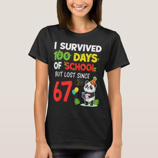 100 Days Of School I Survived But Lost Since 67 Me Tシャツ (正面)