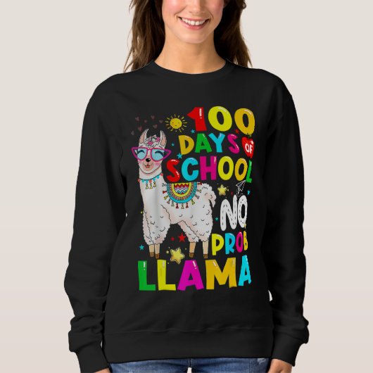 100 Days Of School Shirt No Probllama Llama 100th  スウェットシャツ (正面)
