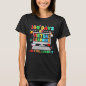 100 Days of School Teacher Virtual Learning Still  Tシャツ (正面)