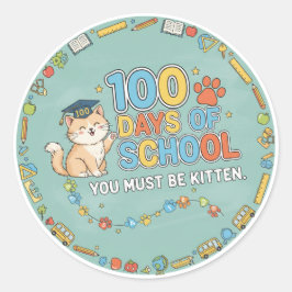 100 Days of School You Must Be Kitten  ラウンドシール