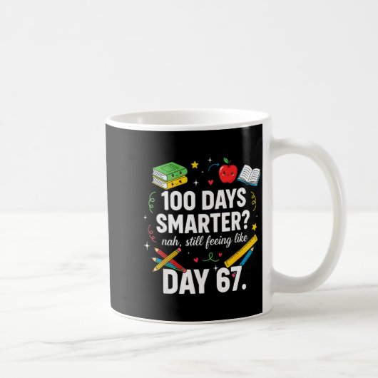 100 Days Smarter Still Feeling Like Day 67 Meme Fu コーヒーマグカップ (右)