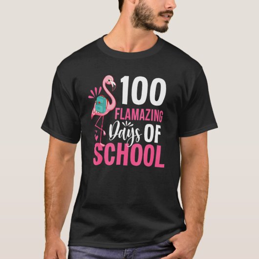 100 Flamazing Days Of School Flamingo 100th Day Fo Tシャツ (正面)