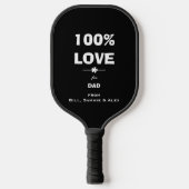 '100% LOVE for Dad' from Names on Cool B & W ピックルボールラケット (正面)