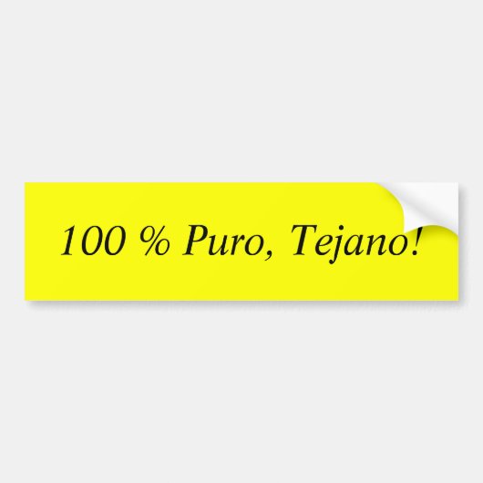 100% Puro、Tejano! バンパーステッカー (正面)