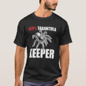 100 Tarantula Keeper Bird Spider Tシャツ (正面)