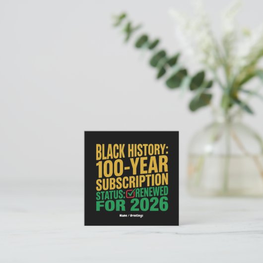 100-Year Black History Subscription Status Renewed スクエア名刺 (スタンド正面)